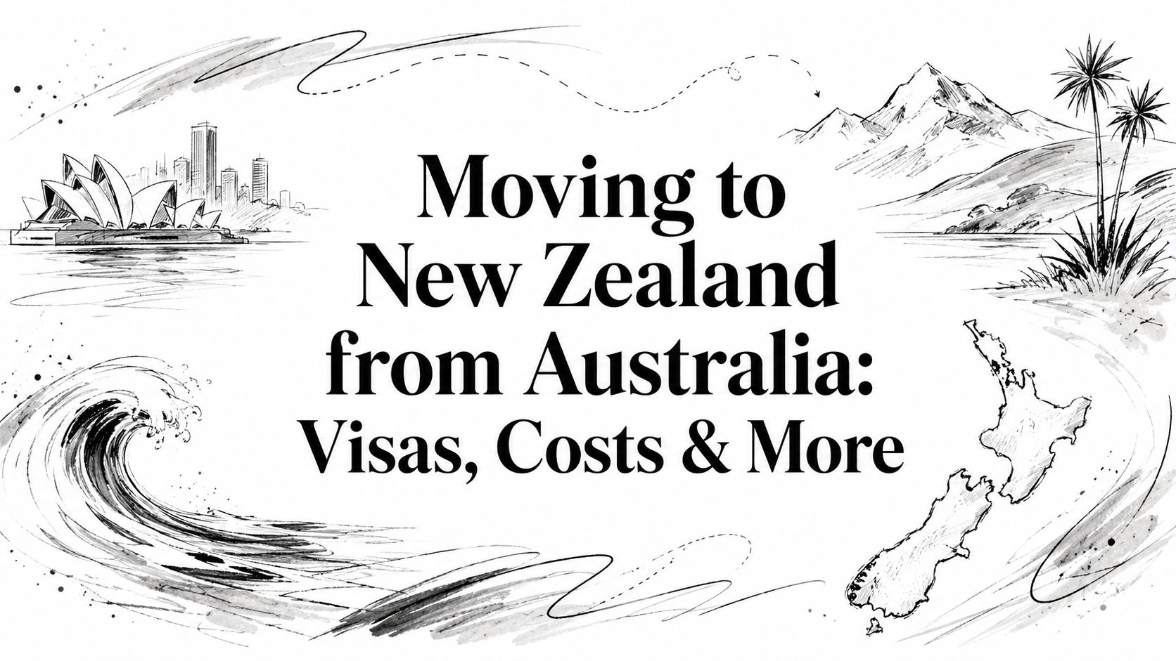 Moving to New Zealand from Australia: Visas, Costs & More