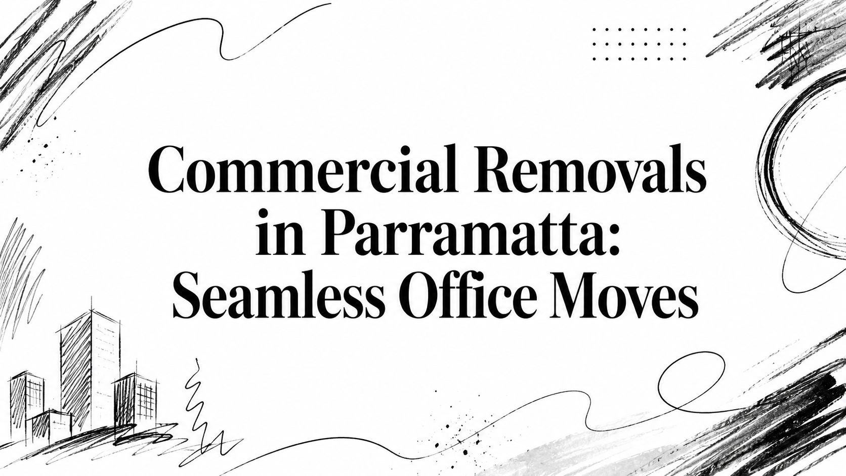 Commercial Removals in Parramatta: Seamless Office Moves