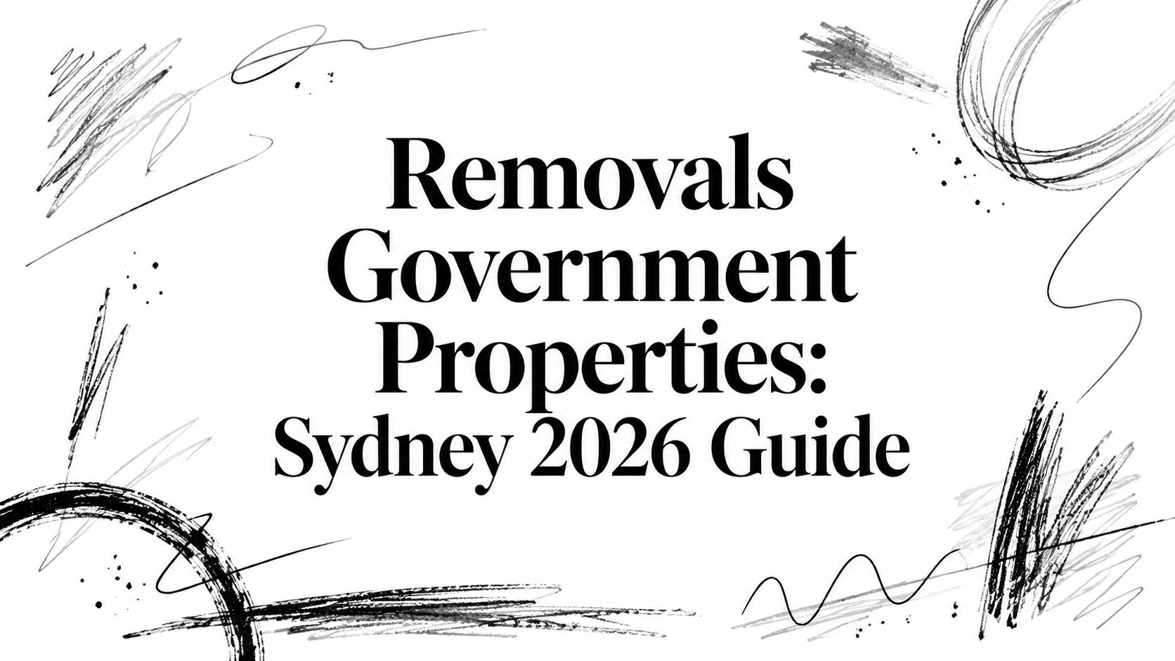 Removals Government Properties: Sydney 2026 Guide