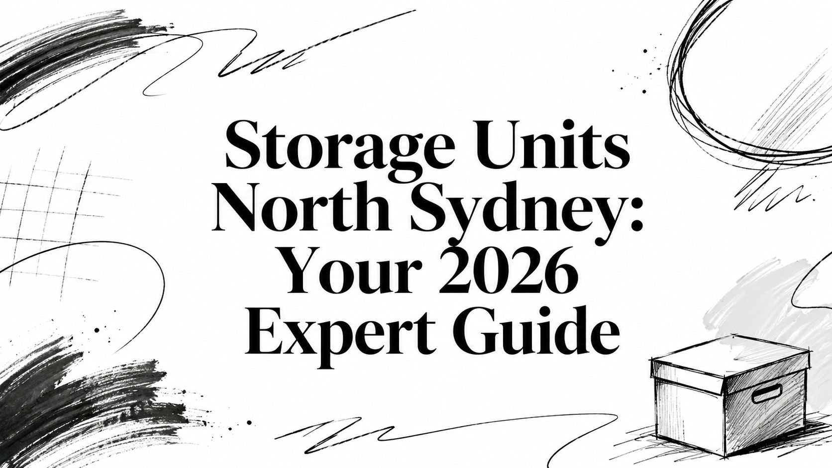 Storage Units North Sydney: Your 2026 Expert Guide