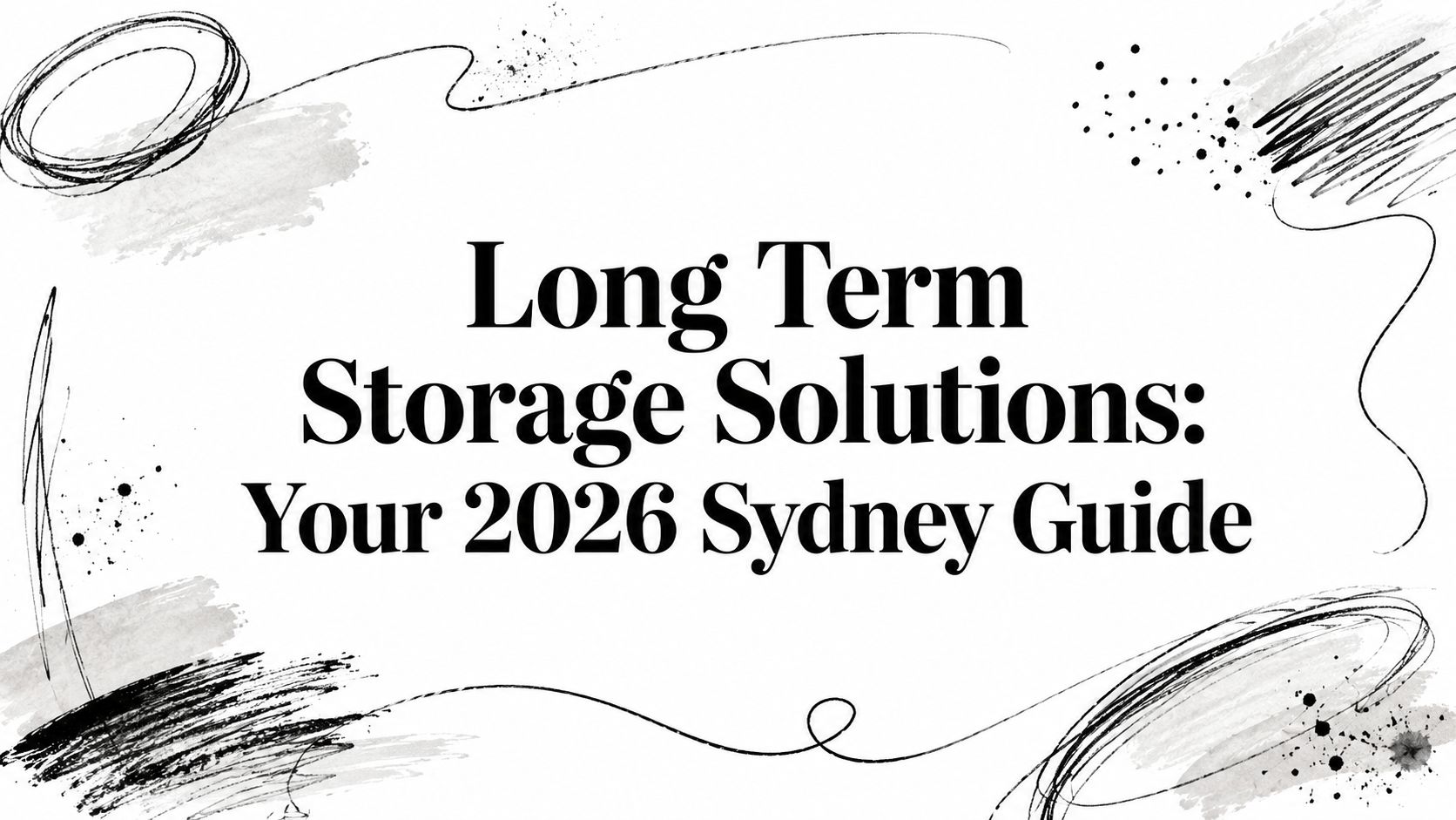 Long Term Storage Solutions: Your 2026 Sydney Guide